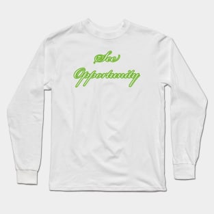 See opportunity Long Sleeve T-Shirt